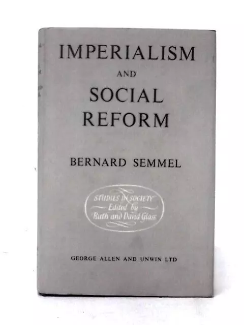 Imperialism and Social Reform (Bernard Semmel - 1960) (ID:84437)