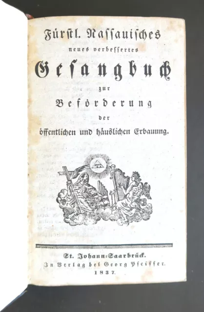 Fürstl. Nassauiches GESANGBUCH  ST Johann:  SAABRÜCK 1837 2