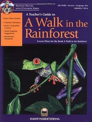 Teachers Guide to a Walk in the Rainforest: Lesson Plans for the Book A Walk in