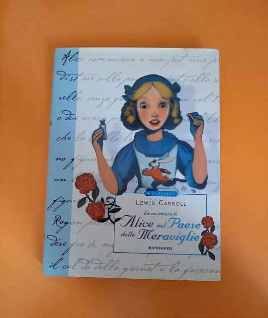 Alice nel paese delle Meraviglie - Lewis Carroll - MONDADORI Classici Illustrati