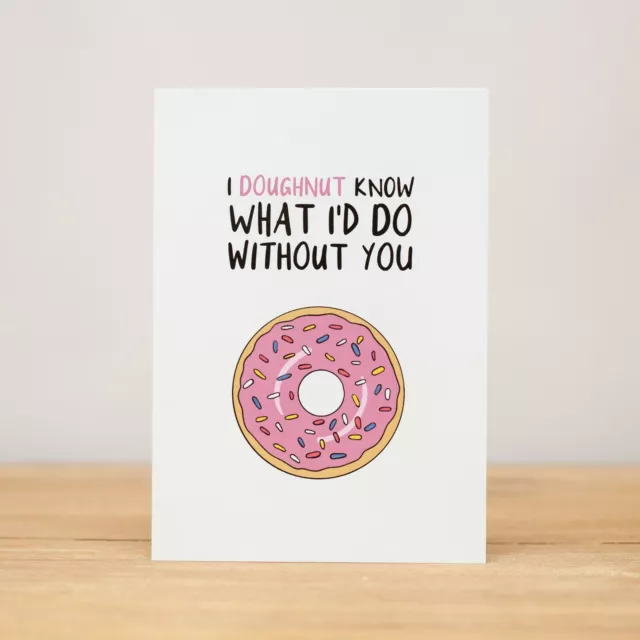 Love Card - Valentine's Day, Anniversary, Funny, I doughnut know