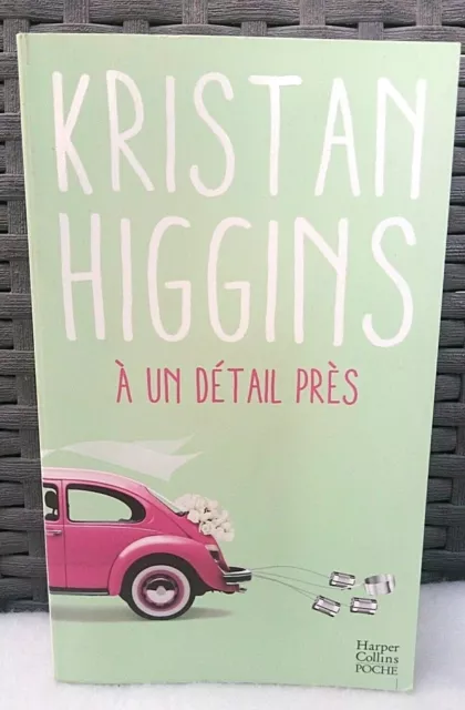 Livre romance contemporaine A un détail près de Kristan Higgins format poche