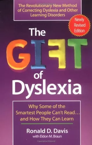 The Gift of Dyslexia: Why Some of the Smartest People Can't Read...  and How Th