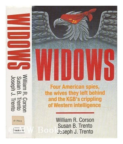 Widows Four American Spies the Wives They Left Behind and the KGB"s Crippling of