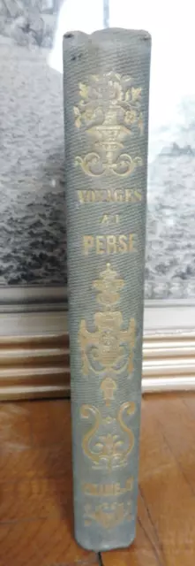 Voyages en Perse (Ernest Garnier) 1845 ARMENIE MESOPOTAMIE ARABIE