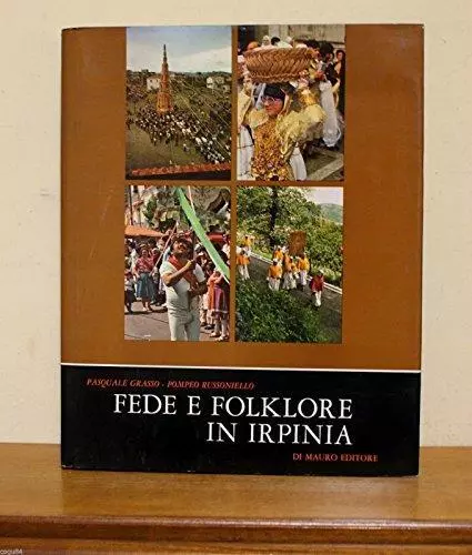 Fede e Folklore in Irpinia - 1^Edizione Di Mauro 1979 -