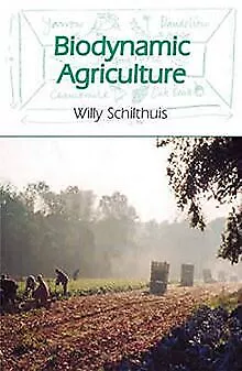 Biodynamic Agriculture von Schilthuis, Willy | Buch | Zustand akzeptabel