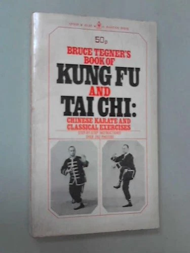 Bruce Tegner's Book Of Kung Fu And Tai Chi: Chinese Karate