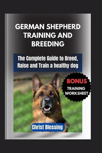 GERMAN SHEPHERD TRAINING and Breeding: The Complete Guide to Breed ...