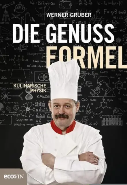 Die Genussformel | Kulinarische Physik | Werner Gruber | Deutsch | Buch | 312 S.