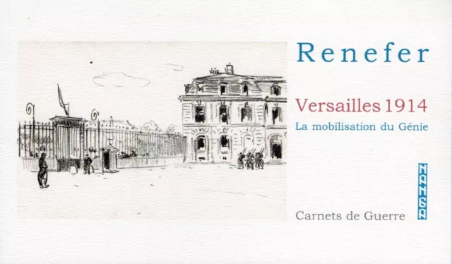 Renefer / Versailles 1914 / carnet de guerre / dessins / facsimile