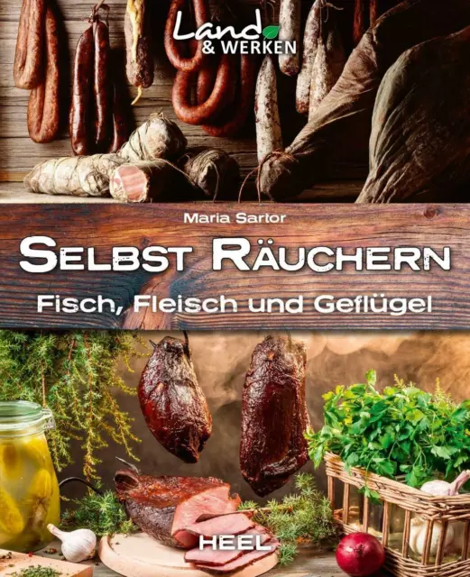 Sartor: Selbst räuchern / Fisch Fleisch Geflügel Rezepte Räucherofen Tipps NEU!