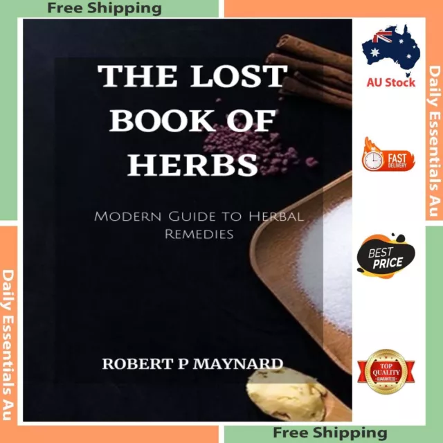 THE LOST BOOK OF HERBS: A Modern Guide to Herbal Remedies: 3 Paperback