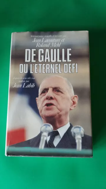 DE GAULLE ou L'ÉTERNEL DÉFI - Jean Lacouture et Roland Mehl - éd. Seuil