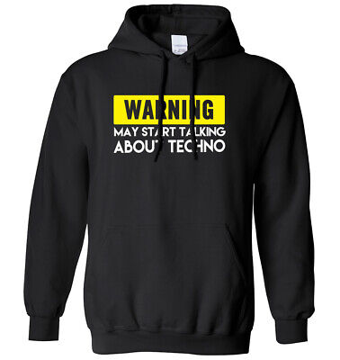 Warning May Start Talking About Techno Mens Womens Hoodie