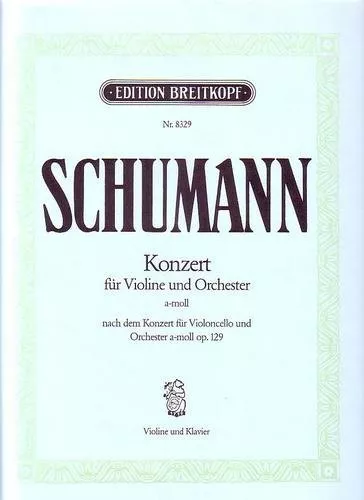 Schumann, Konzert für Violine ind Orchester a-moll op. 129 / Violon et Piano