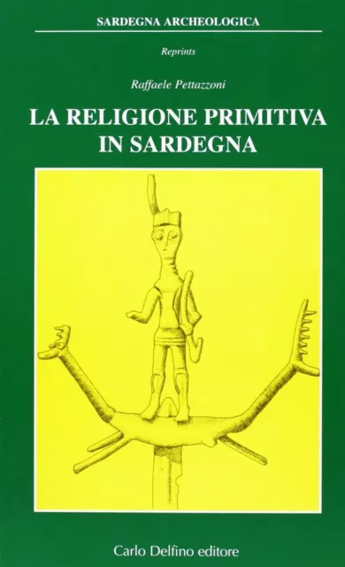 9788871380810 La religione primitiva in Sardegna - Raffaele Pettazzoni