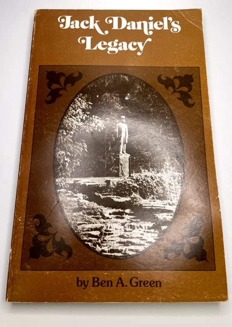 Jack Daniel's Legacy by Ben Green Book Tennessee Whiskey Distillery