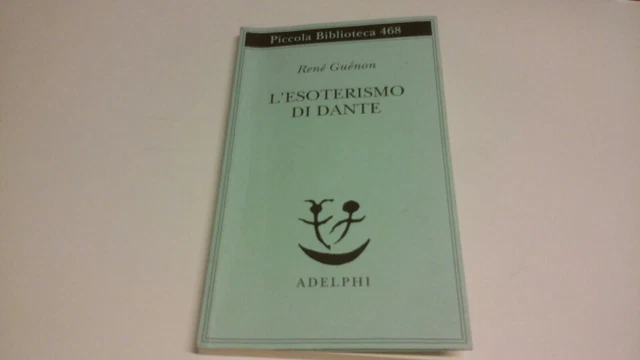 Rene Guenon, L'esoterismo di Dante, Adelphi, 1o22