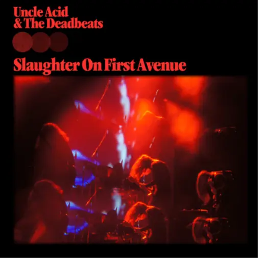 Uncle Acid & The Deadbeats Slaughter On First Avenue (CD) Album