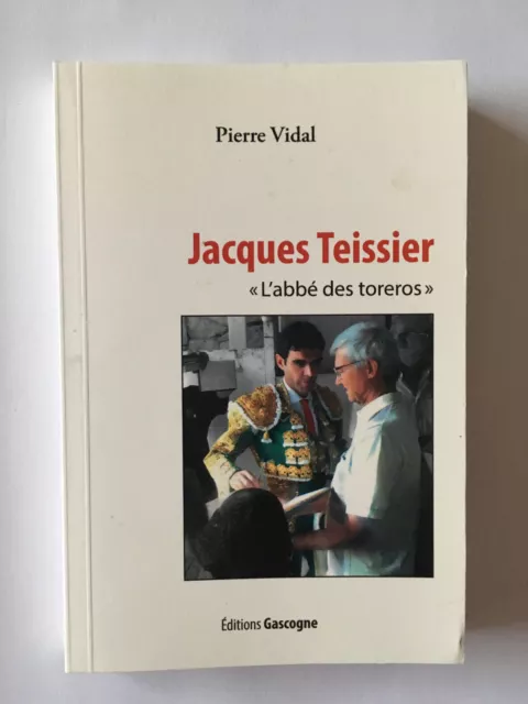 Jacques Teissier L'abbe Des Toreros 2013 Tauromachie Taureau Pierre Vidal Illust