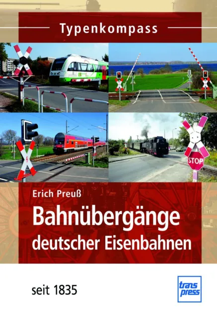 Fachbuch Bahnübergänge deutscher Eisenbahnen ab 1835, Technik und Geschichte NEU