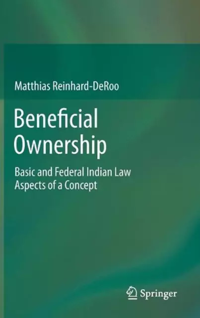 Beneficial Ownership: Basic and Federal Indian Law Aspects of a Concept by Matth