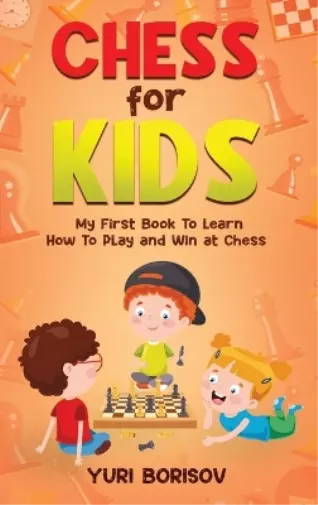 Yuri Borisov Chess for Kids (Relié)