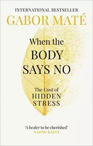 When The Body Says No - Paperback, by Maté Dr Gabor - Very Good
