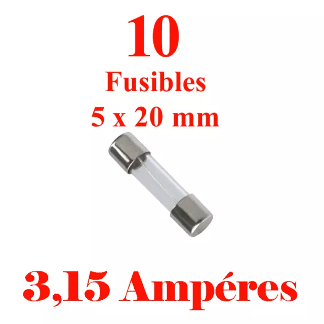10 Fusibles en Verre 5 x 20 mm Puissance 3,15 Ampéres
