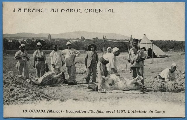 CPA: OUDJDA (Maroc) - Occupation d'Oudjda, avril 1907 - L'Abattoir du Camp