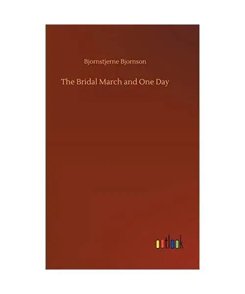 The Bridal March and One Day, Bjornstjerne Bjornson