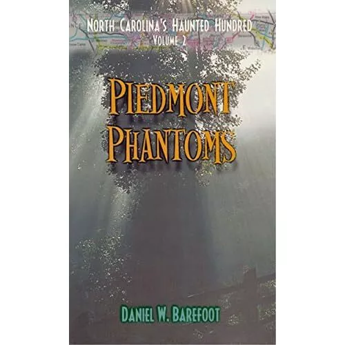 Piedmont Phantoms: North Carolina's Haunted Hundred Pie - Paperback NEW Barefoot