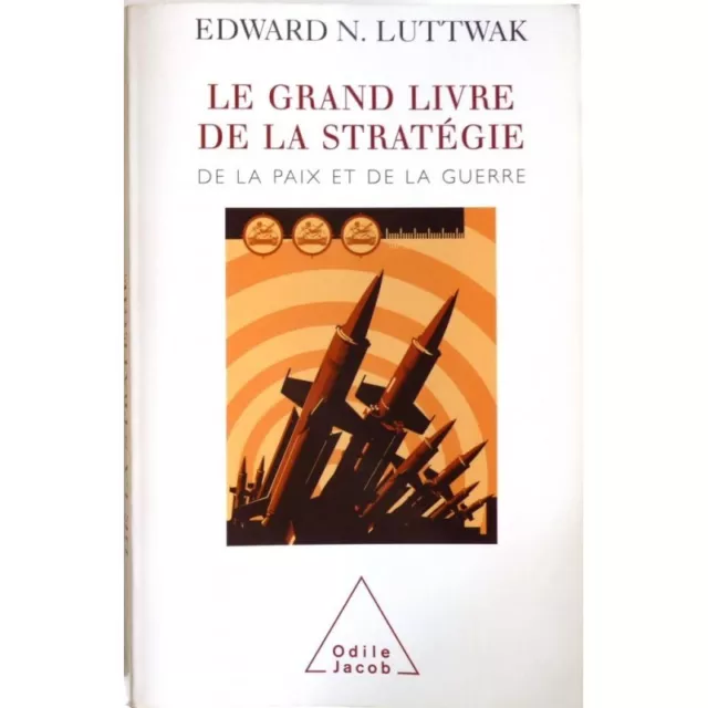 Le grand livre de la stratégie, de la paix et de la guerre - LUTTWAK Edward N.