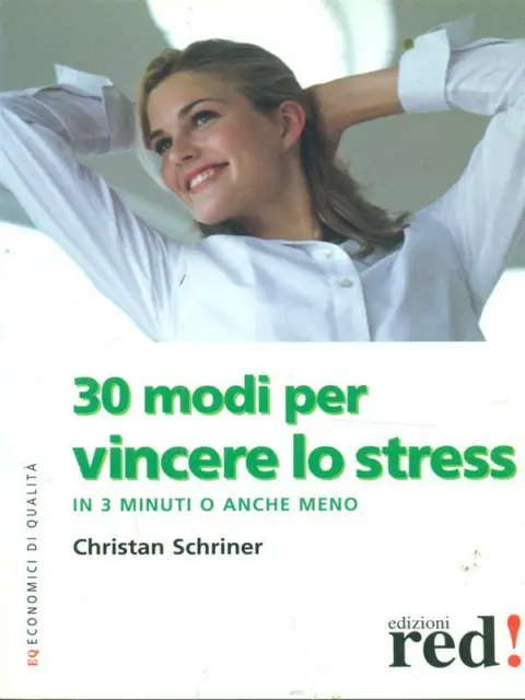 Trenta Modi Per Vincere Lo Stress  Schriner Christian Red Edizioni 2003