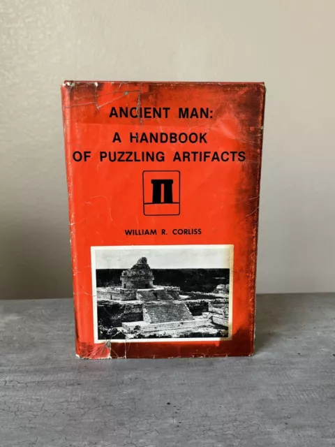 1980. Ancient Man: A Handbook Of Puzzling Artifacts. CORLISS, W. Scarce, Dirty.