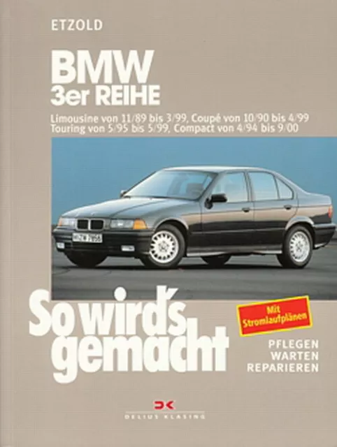 BMW 3er E36 Reparaturanleitung So wirds gemacht/Etzold Reparatur-Buch/Handbuch