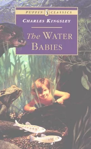 The Water Babies: The Fairy Tale for a Land-baby (Puffin Classics),Charles King