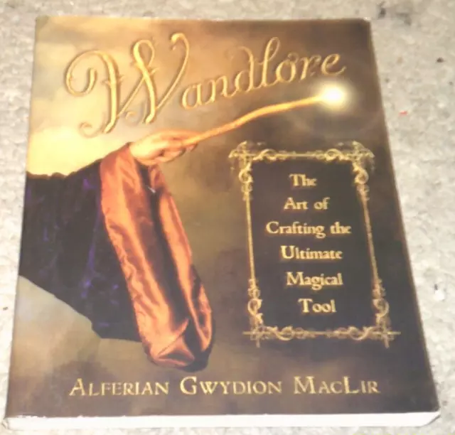 Wandlore The Art Of Crafting Ultimate Magical Tool Book VG++ Condition