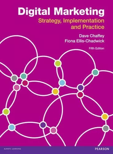 Digital Marketing: Strategy, Implementation and Practice,Dave Chaffey, Fiona El