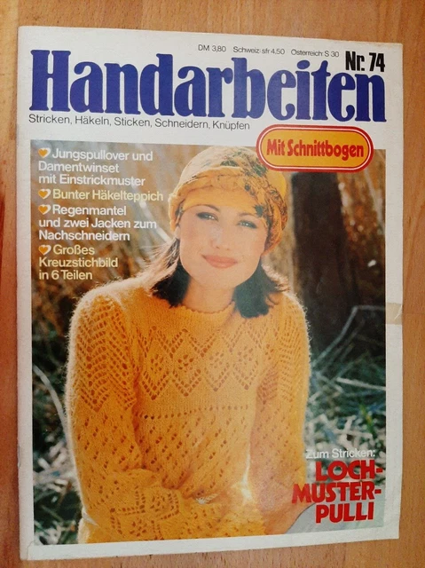 Handarbeiten Heft Nr. 74 - Stricken, Häkeln, Sticken, Schneidern, Knüpfen