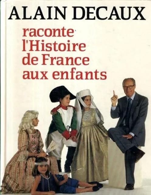 Alain Decaux raconte l'Histoire de France aux enfants