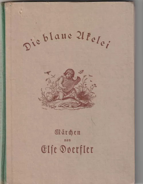 Die blaue Akelei. Märchen von Else Doerfler. Bilder von Tilde Eisgruber. 1928.