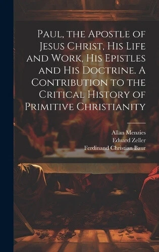 PAUL, THE APOSTLE of Jesus Christ, his Life and Work, his Epistles and ...