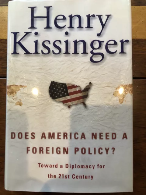 Henry Kissinger signed Does America Need A Foreign Policy? 1st ed/printing 2001