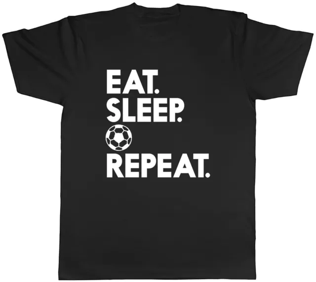 Eat Sleep Football Repeat Mens Unisex T-Shirt Tee