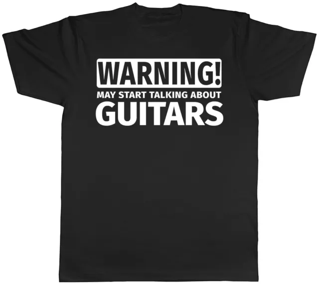 Warning May Start Talking about Guitars Mens Womens T-Shirt