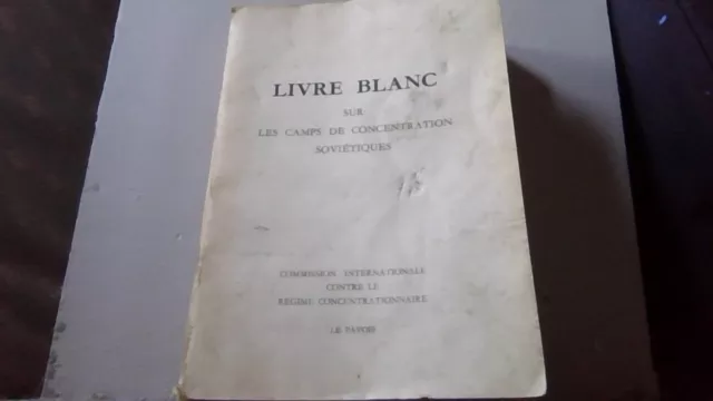 LIVRE BLANC SUR LES CAMPS DE CONCENTRATION SOVIETIQUES-CICRC-Le Pavois 1951