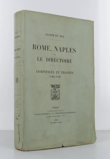 TEIL (Joseph du.) - Rome, Naples et le Directoire. Armistices et traités 1796-