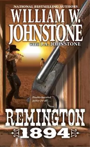 J.A. Johnstone William W. Johnstone Remington 1894 (Paperback)